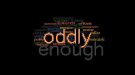 another word for oddly